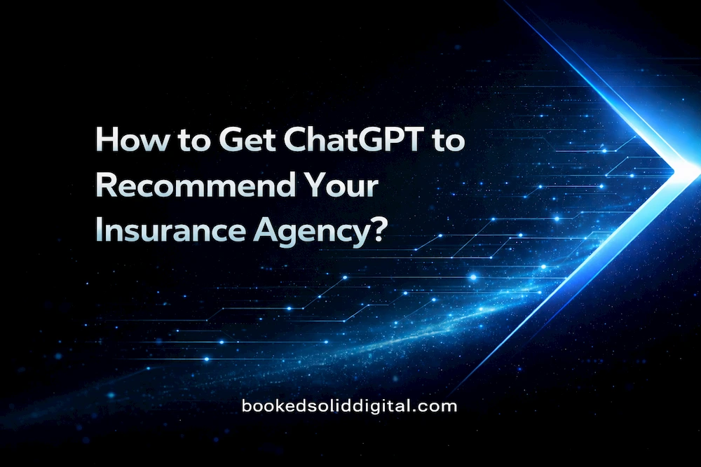 How to Get ChatGPT to Recommend Your Independent Insurance Agency